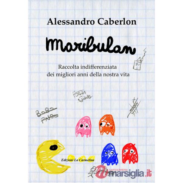 Maribulan. Raccolta indifferenziata dei migliori anni della nostra vita