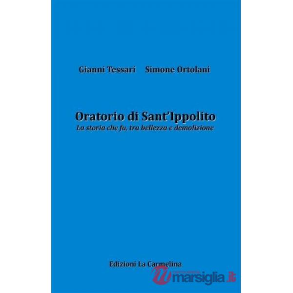 Oratorio di Sant'Ippolito. La storia che fu, tra bellezza e demolizione