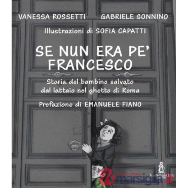 Se nun era pe' Francesco. Storia del bambino salvato dal lattaio nel ghetto di Roma