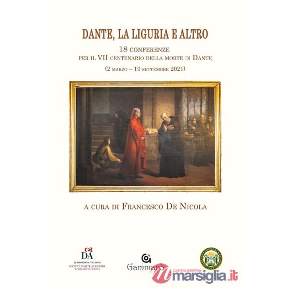 Dante, la Liguria e altro. 18 Conferenze per il VII centenario della morte di Dante (2 marzo-19 settembre 2021)