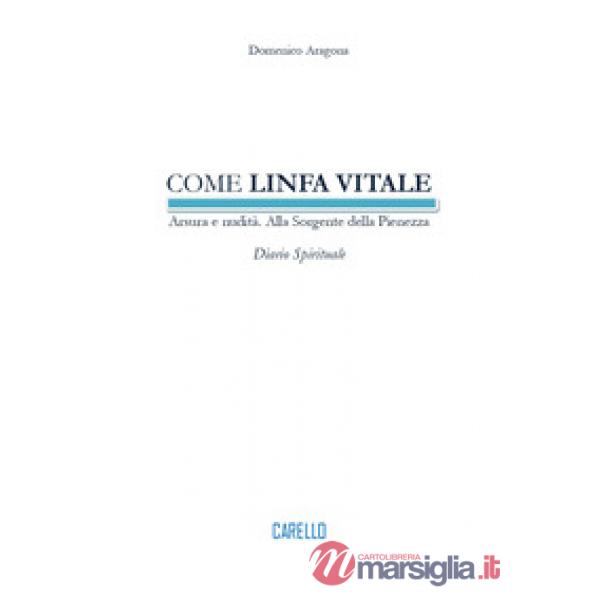 Come linfa vitale. Arsura e nudità. Alla sorgente della pienezza. Diario spirituale