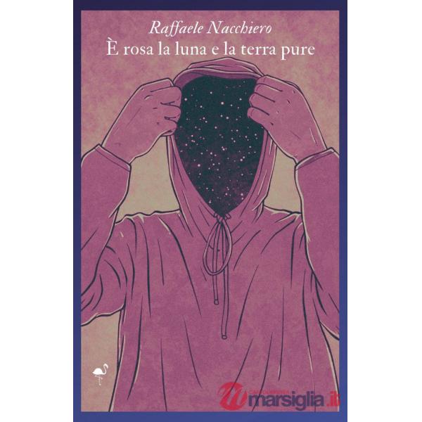 È rosa la luna e la terra pure