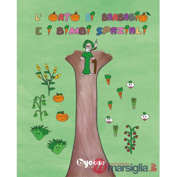 L'orto di Barbagiò e i bimbi spaziali