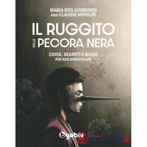 Ruggito della pecora nera. Covid, segreti e bugie. Per non dimenticare (Il)