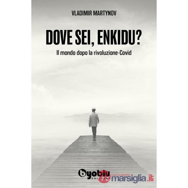 Dove sei, Enkidu? Il mondo dopo la rivoluzione-Covid