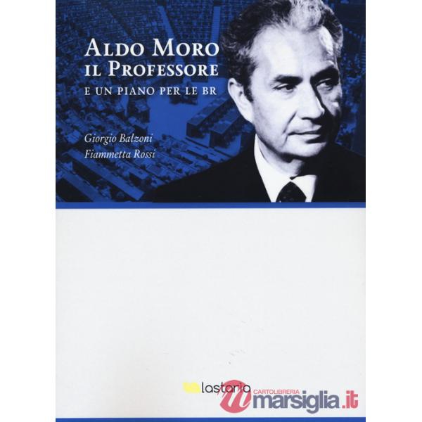 Aldo Moro il professore. E un piano per le BR