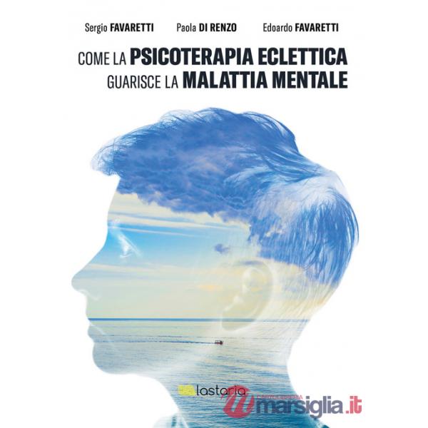 Come la psicoterapia eclettica guarisce la malattia mentale