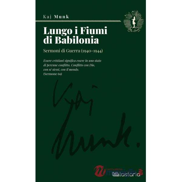 Lungo i fiumi di Babilonia. Sermoni di guerra (1940-1944)