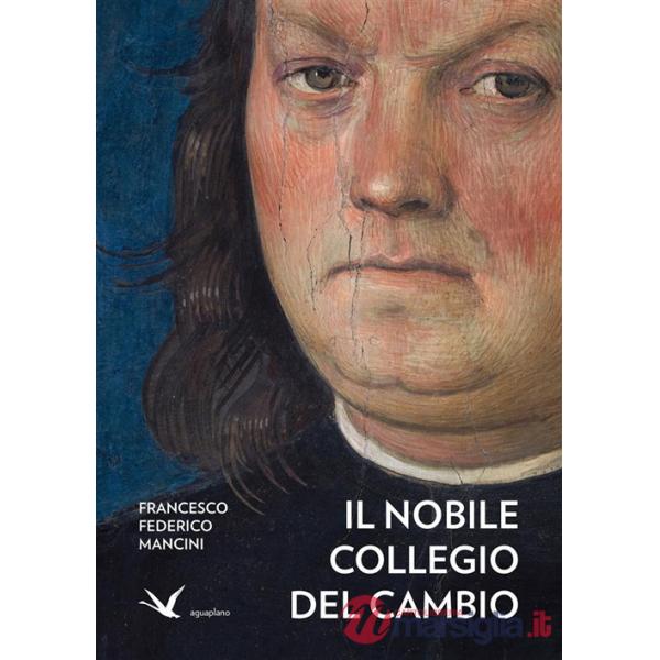 Nobile Collegio del Cambio. Ediz. illustrata (Il)