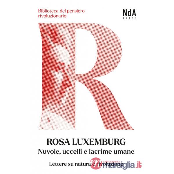 Nuvole, uccelli e lacrime umane. Lettere su natura e rivoluzione