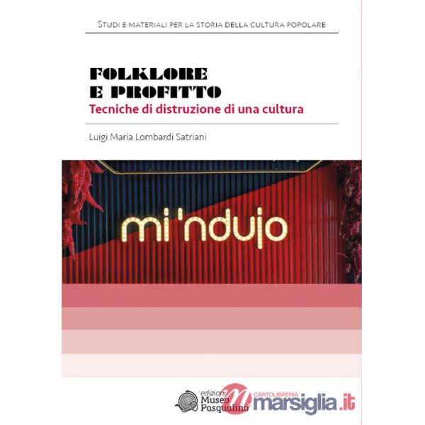 Folklore e profitto. Tecniche di distruzione di una cultura