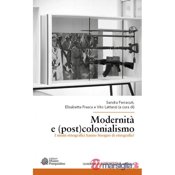 Modernità e (post)colonialismo. I musei etnografici hanno bisogno di etnografia?