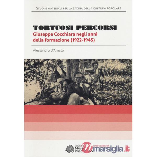 Tortuosi percorsi. Giuseppe Cocchiara negli anni della formazione (1922-1945)