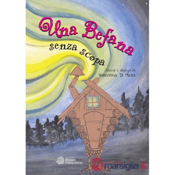 Befana senza scopa. Ediz. illustrata (Una)