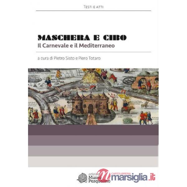 Maschera e cibo. Il carnevale e il Mediterraneo
