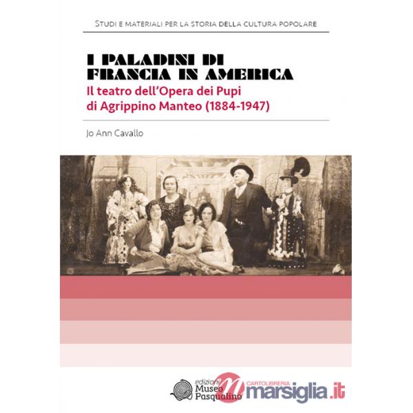 Paladini di Francia in America. Il teatro dell'Opera dei Pupi di Agrippino Manteo (1884-1947) (I)