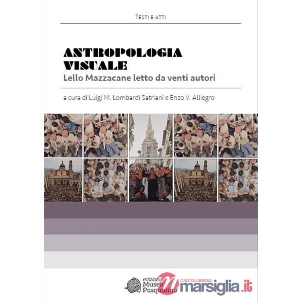 Antropologia visuale. Lello Mazzacane letto da venti autori