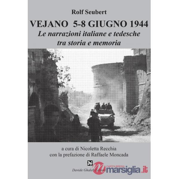 Vejano 5-8 giugno 1944. Le narrazioni italiane e tedesche tra storia e memoria