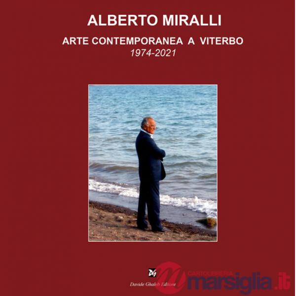 Alberto Miralli. Arte contemporanea a Viterbo