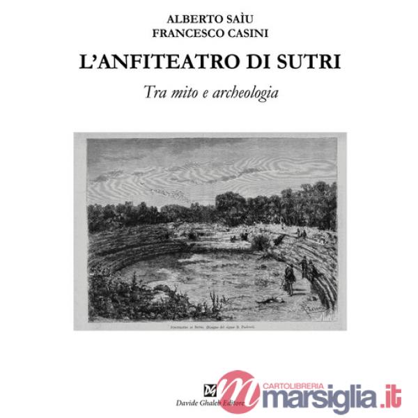 Anfiteatro di Sutri. Tra mito e archeologia (L')