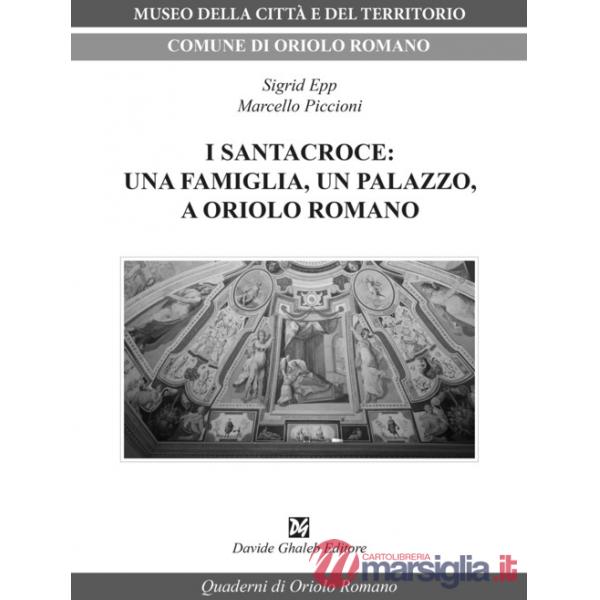 Santacroce: una famiglia, un palazzo, a Oriolo Romano (I)