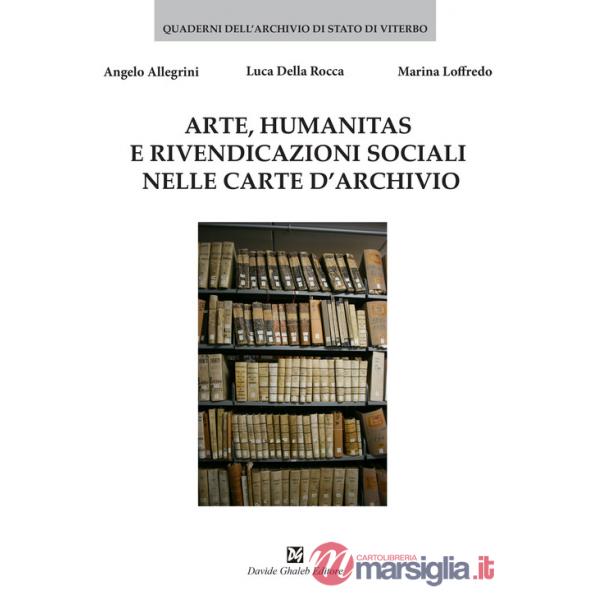 Arte, humanitas e rivendicazioni sociali nelle carte d'archivio