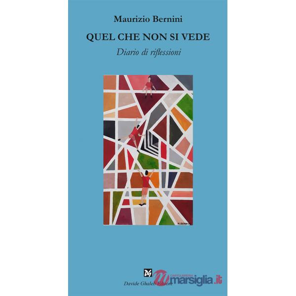 Quel che non si vede. Diario di riflessioni