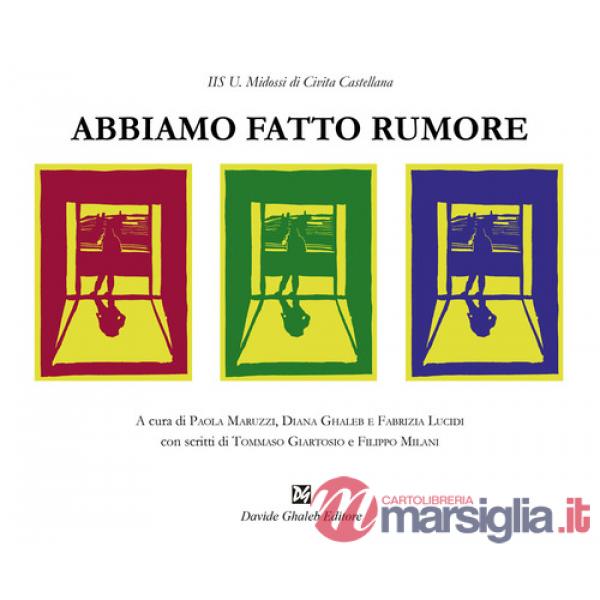 Abbiamo fatto rumore