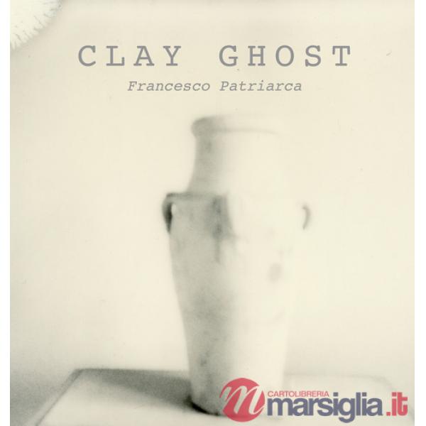 Clay ghost. Ediz. illustrata