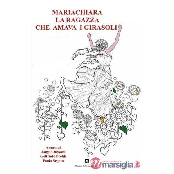 MariaChiara la ragazza che amava i girasoli