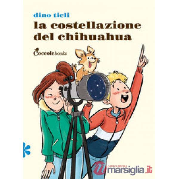 Costellazione del chihuahua. Ediz. illustrata (La)
