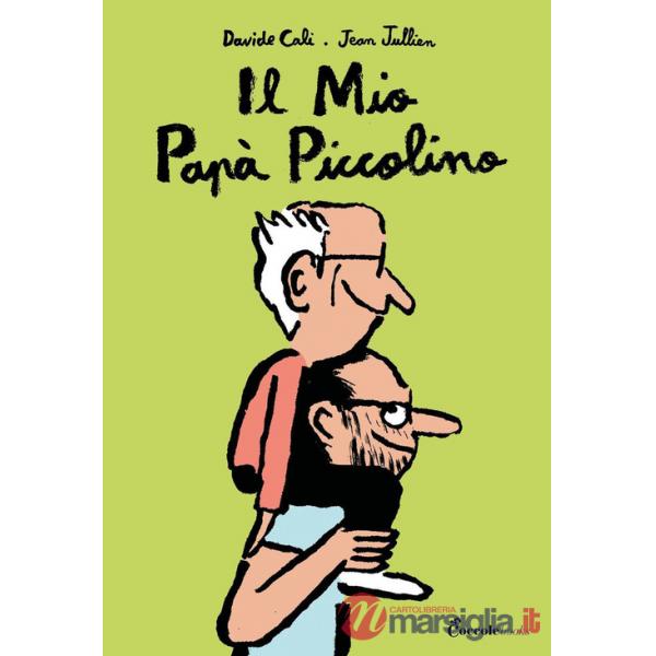 Mio papà piccolino. Ediz. a colori (Il)