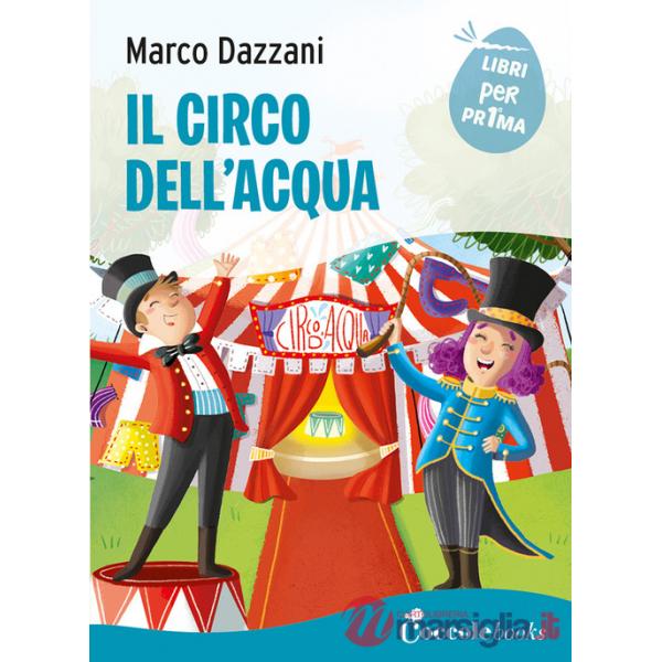 Circo dell'acqua. Ediz. a colori (Il)
