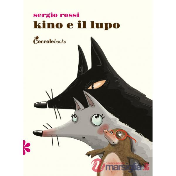 Kino e il lupo. Ediz. illustrata