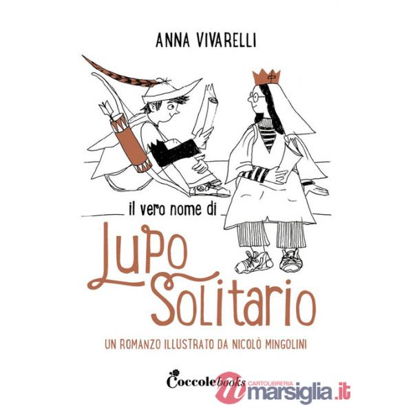 Vero nome di lupo solitario. Ediz. a colori (Il)