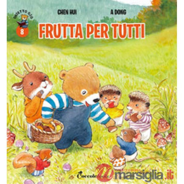 Frutta per tutti! Orsetto Giò. Ediz. a colori. Vol. 8