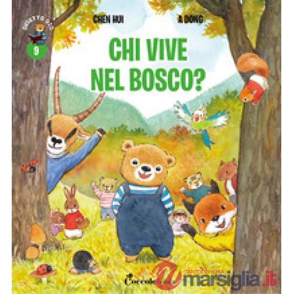 Chi vive nel bosco? Orsetto Giò. Ediz. a colori. Vol. 9