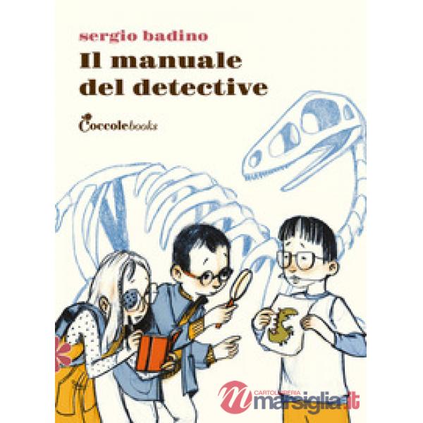 Manuale del detective. Ediz. illustrata (Il)