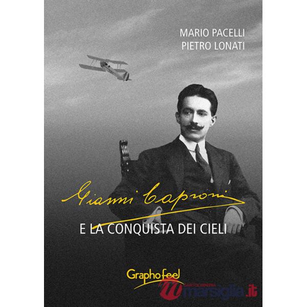 Gianni Caproni e la conquista dei cieli