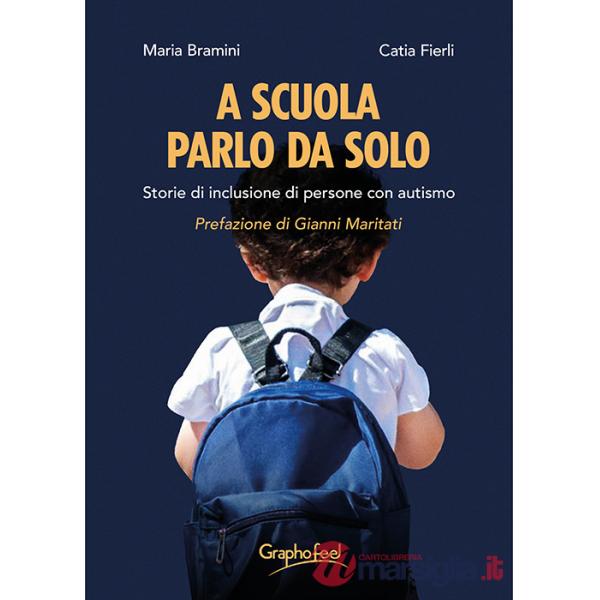 A scuola parlo da solo. Storie di inclusione di persone con autismo