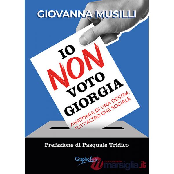 Io non voto Giorgia. Anatomia di una destra tutt'altro che sociale