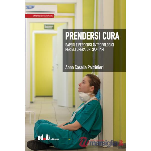 Prendersi cura. Saperi e percorsi antropologici per gli operatori sanitari