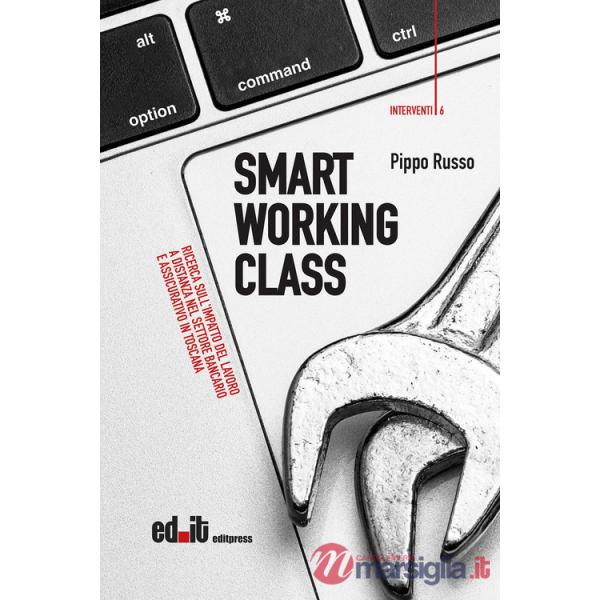 Smart working class. Ricerca sull'impatto del lavoro a distanza nel settore bancario e assicurativo in Toscana