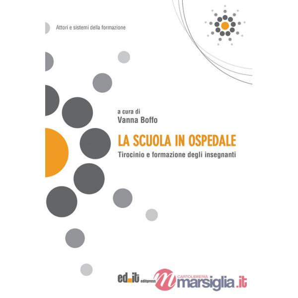Scuola in ospedale. Tirocinio e formazione degli insegnanti (La)