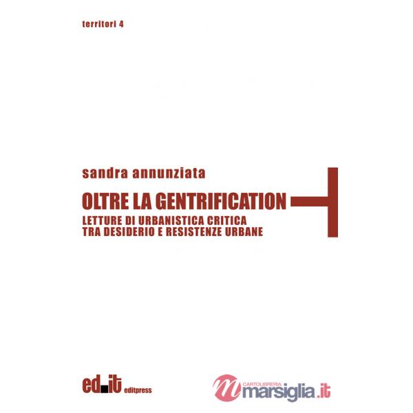 Oltre la gentrification. Letture di urbanistica critica tra desiderio e resistenze urbane