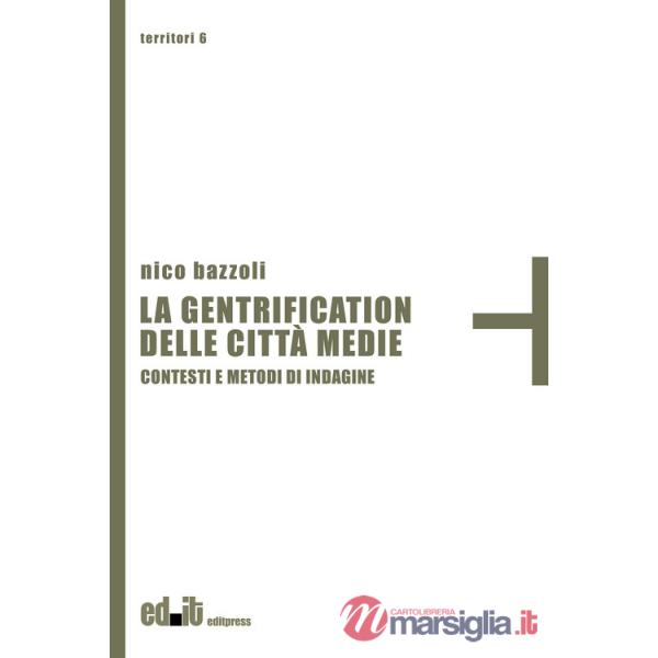 Gentrification delle città medie. Contesti e metodi di indagine (La)