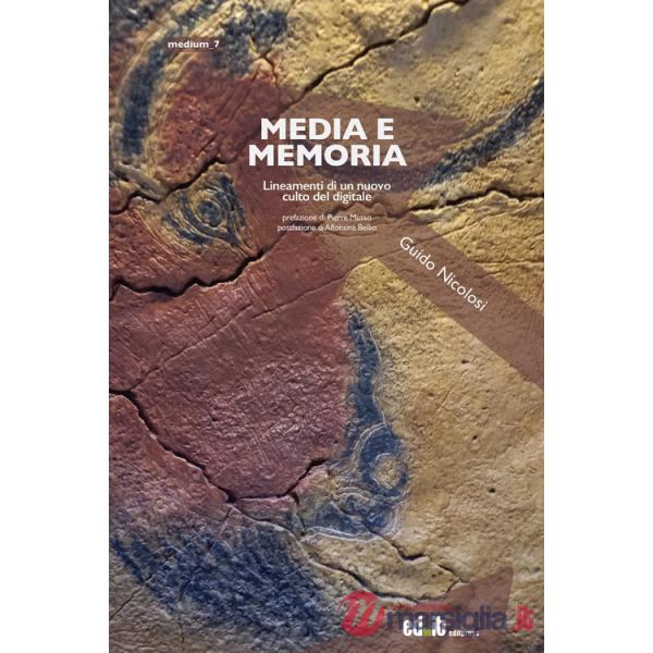 Media e memoria. Lineamenti di un nuovo culto del digitale