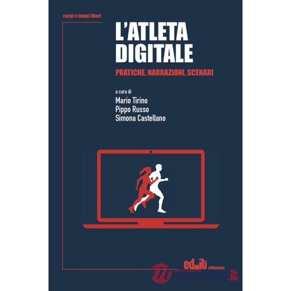 Atleta digitale. Pratiche, narrazioni, scenari (L')