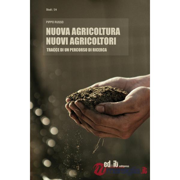 Nuova agricoltura, nuovi agricoltori. Tracce di un percorso di ricerca