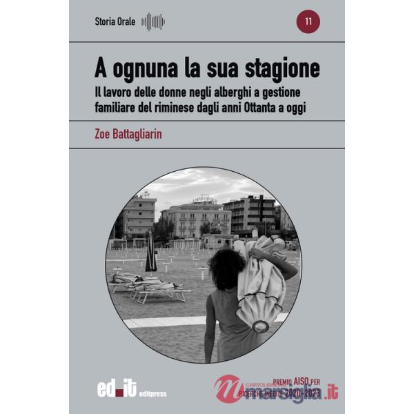 A ognuna la sua stagione. Il lavoro delle donne negli alberghi a gestione familiare del riminese dagli anni Ottanta a oggi
